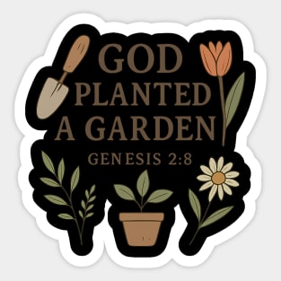 God Planted A Garden Genesis 2:8 Christian Gift Sticker